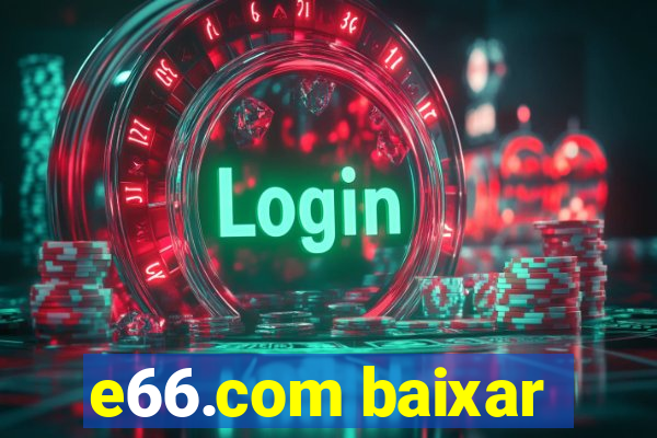 e66.com baixar